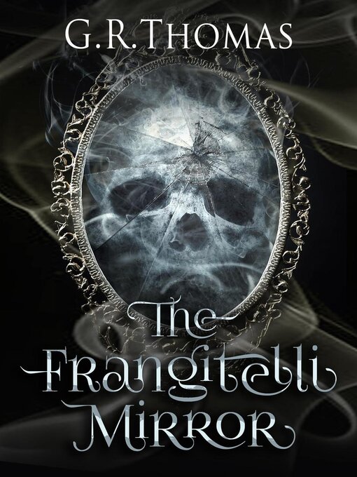 Title details for The Frangitelli Mirror by GR Thomas - Available